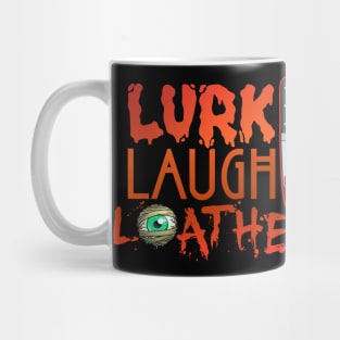 Lurk Laugh Loathe Mug